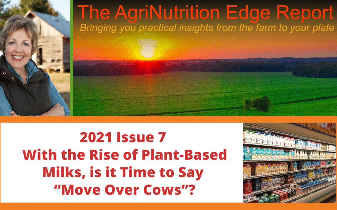 2021 Issue 7: With the Rise of Plant-Based Milks, Is It Time to Say “Move Over Cows”?