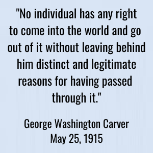 quote from George Washington Carver about the purpose of life