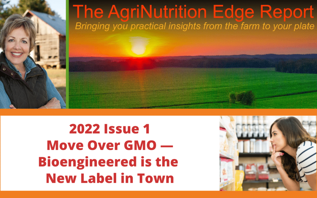 2022 Issue 1: Move Over GMO — Bioengineered is the New Label in Town