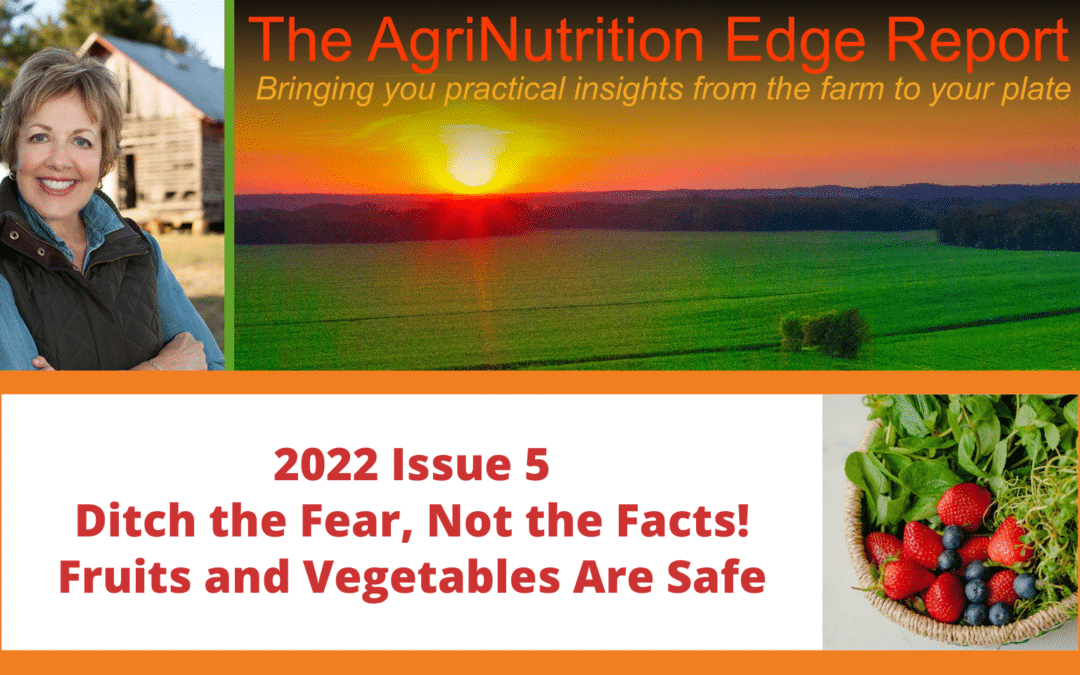 2022 Issue 5: Ditch the Fear, Not the Facts! Fruits and Vegetables Are Safe