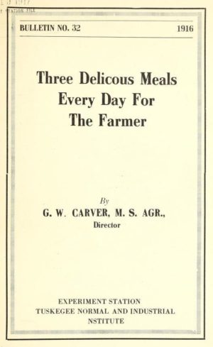 Cover of George Washington Carver's booklet "Three Delicous Meals Every Day For The Farmer"